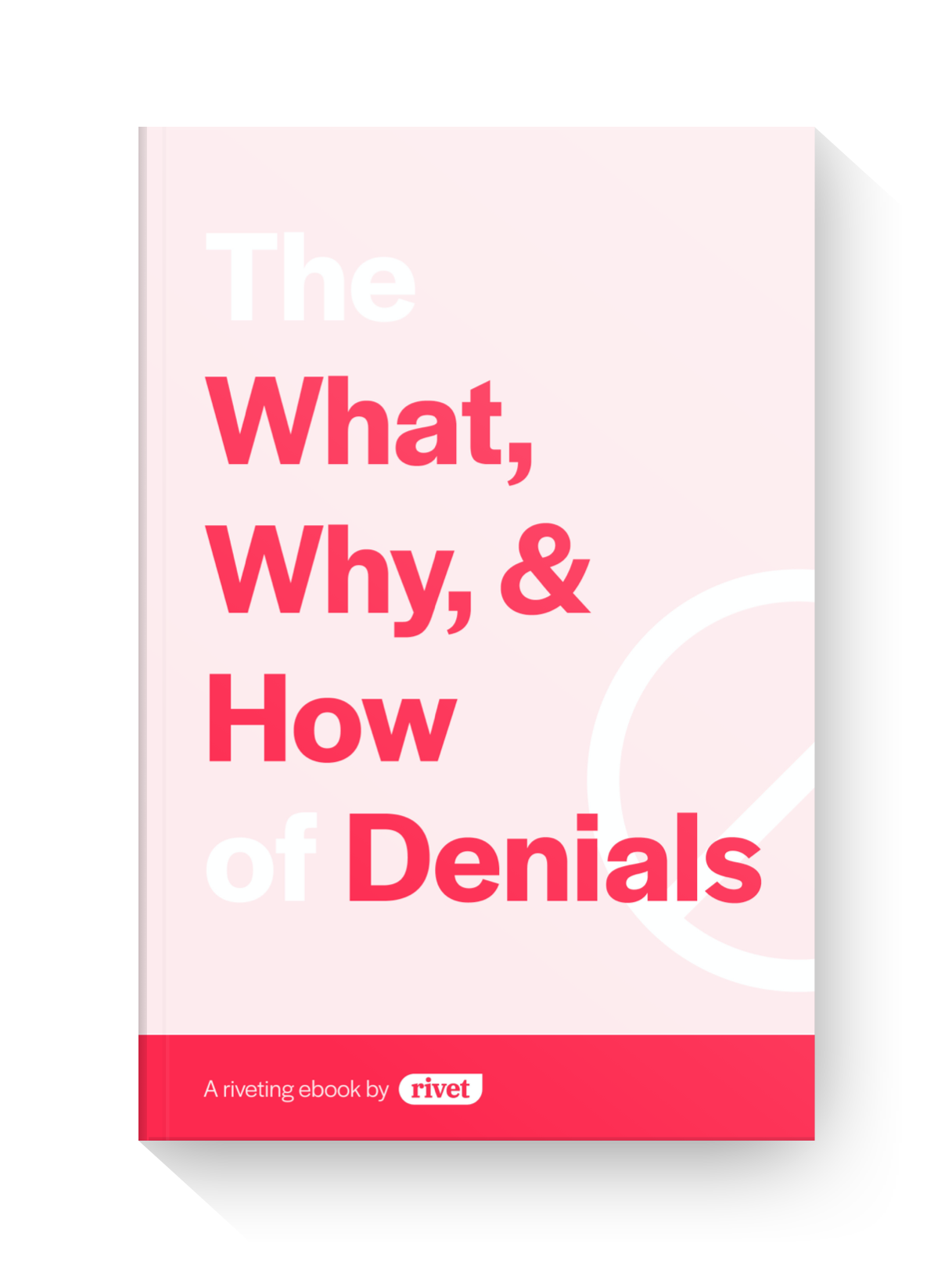 The What, Why, & How of Denials (1)