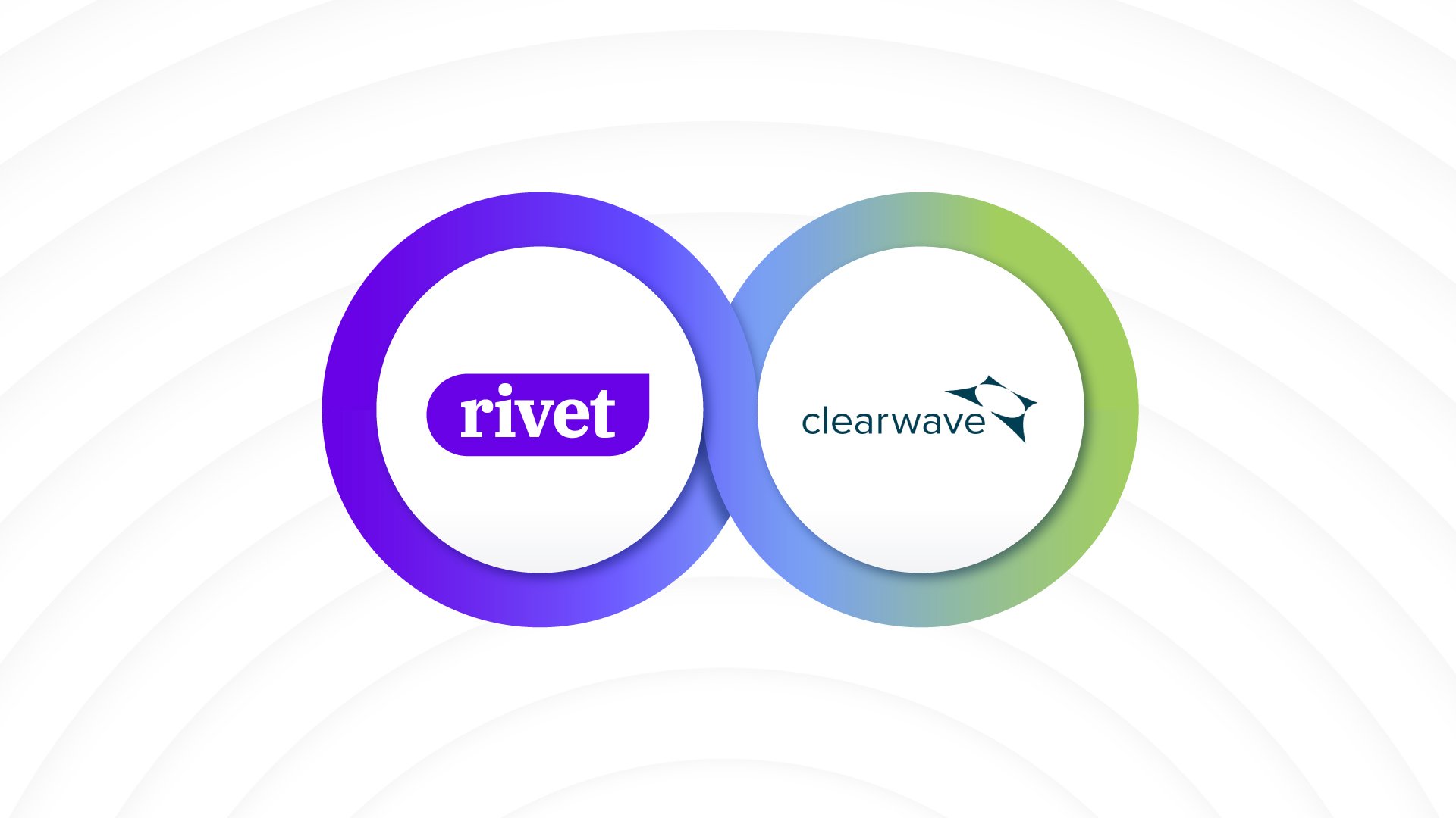Rivet + Clearwave partnership